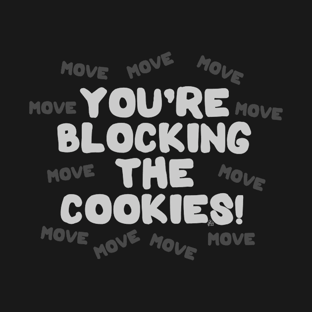 You're Blocking The Cookies - Light by fakelarry