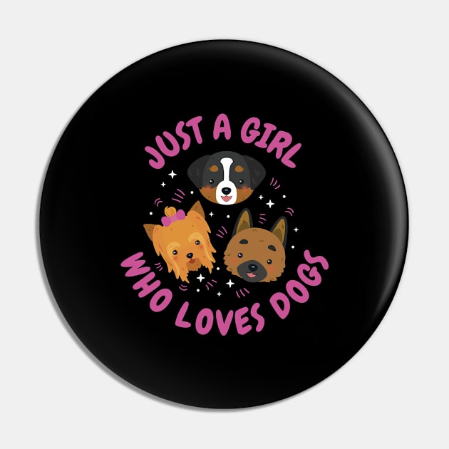 Just A Girl Who Loves Dogs Funny Dog Gift Pin by CatRobot