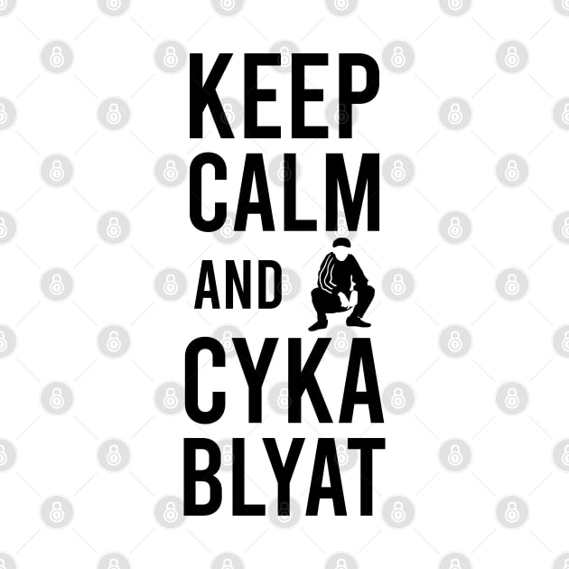 keep calm and cyka blyat by Slavstuff