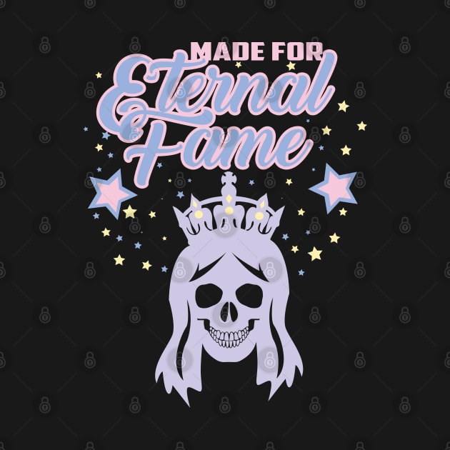 MADE FOR ETERNAL FAME by Dwarf_Monkey