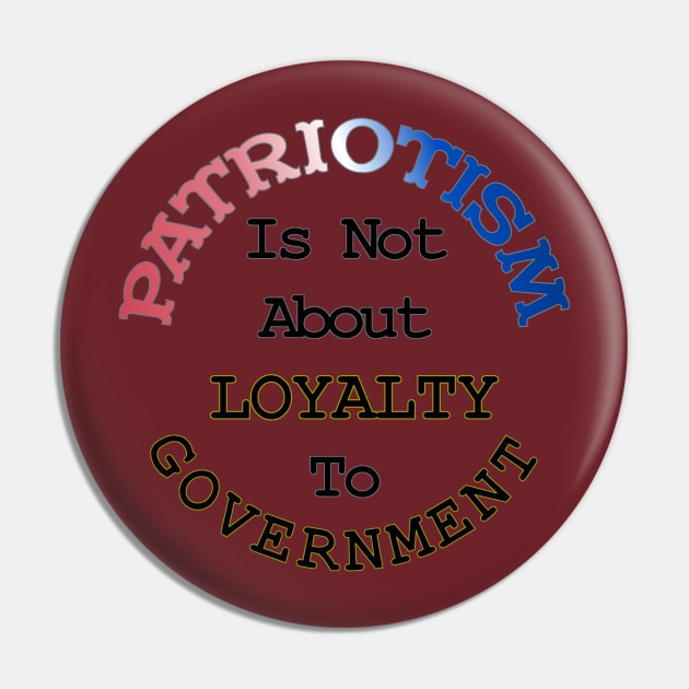 Patriotism Loyalty and Government Pin by CharJens