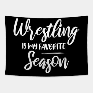 Wrestling is my favorite season, Sports Fight match Fun Tapestry