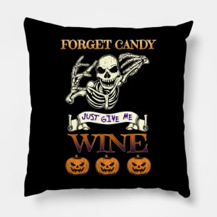 Forget Candy Just Give Me Wine Gift Pillow