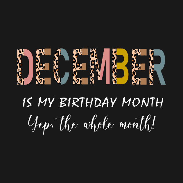 Leopard December Is My Birthday Month Yep The Whole Month by trainerunderline