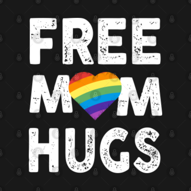 Discover Free mom hugs - Free Mom Hugs - T-Shirt