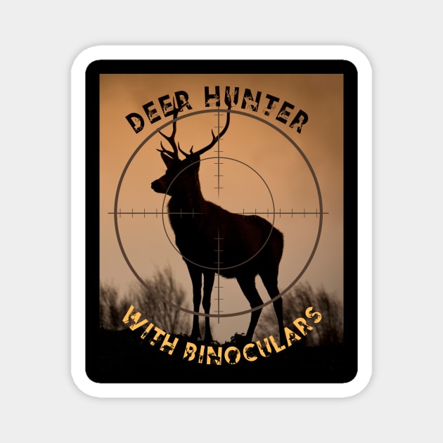 Deer Hunter With Binoculars Funny Hunter Gifts Magnet by Cool Animal Apparel