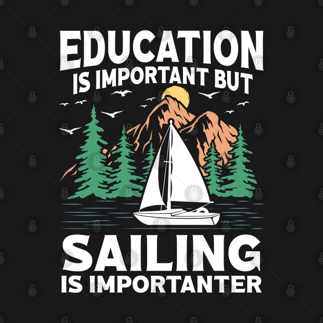 Education Is Important But Sailing Is Importanter by AngelBeez29