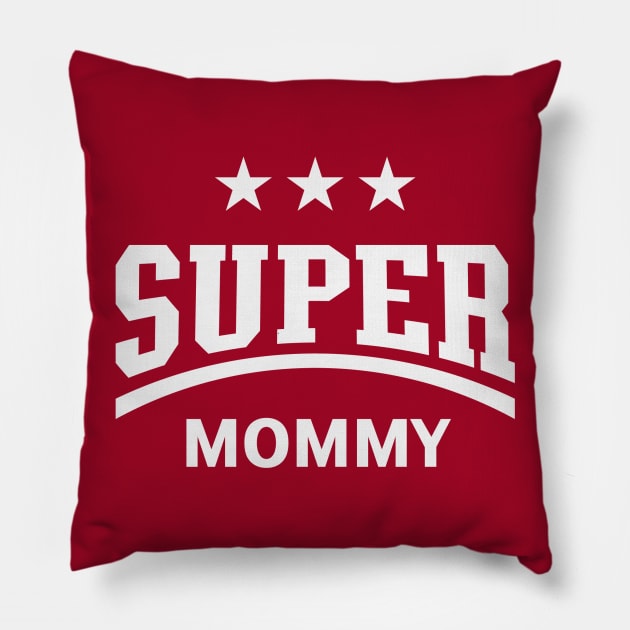 Super Mommy (White) Pillow by MrFaulbaum