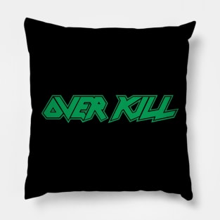 Over Kill Band Logo Pillow