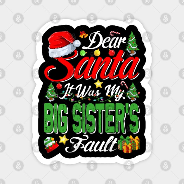 Dear Santa It Was My Big Sisters Fault Christmas Funny Chirtmas Gift Magnet by intelus