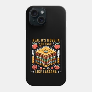 Real G's Move In Silence Like Lasagna Phone Case