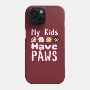 My Kids Have Paws Phone Case