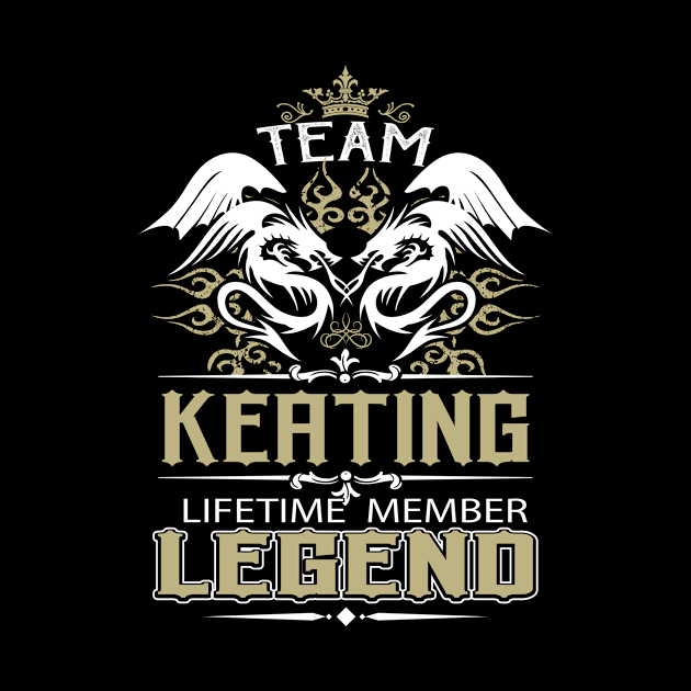 Keating Name T Shirt -  Team Keating Lifetime Member Legend Name Gift Item Tee by yalytkinyq