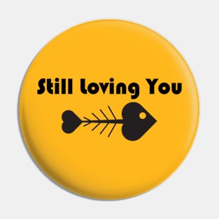 Still Loving You Black Pin