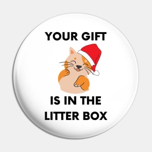 Your Gift is in the Litter Box - Offensive Cat Christmas (White) Pin