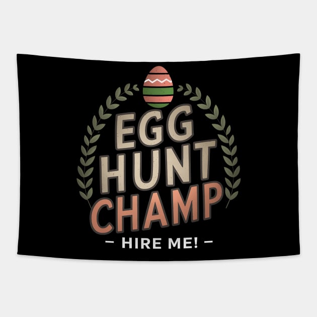 Egg Hunt Champ Hire Me Tapestry by NomiCrafts