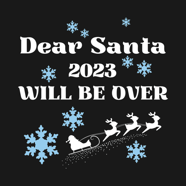 Dear Santa 2023 will be over by Introvert Home 