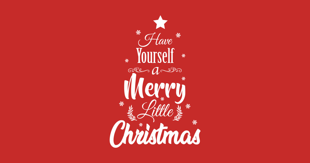 Have Yourself a Merry Little Christmas