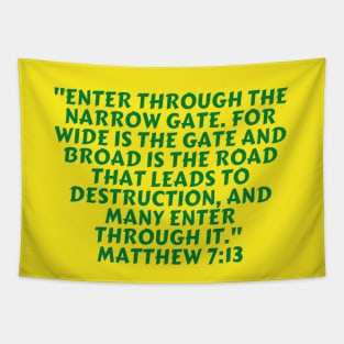 Bible Verse Matthew 7:13 Tapestry