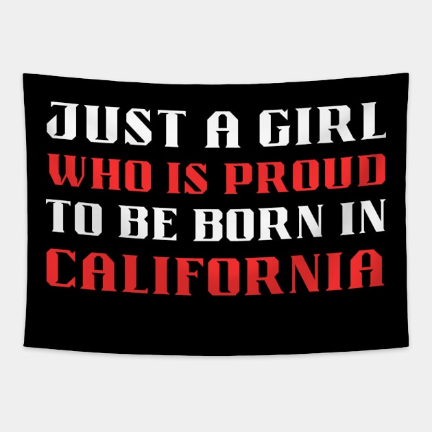 just a girl who is proud to be born in California Tapestry by mo_allashram