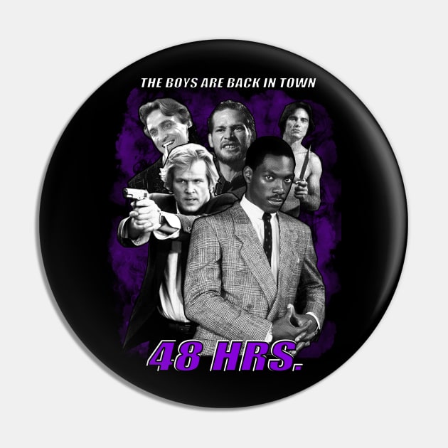 48hrs - The Boys Are Back In Town Pin by WithinSanityClothing