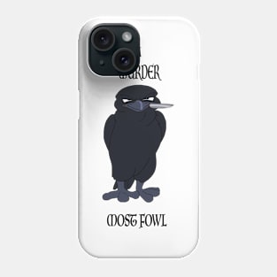 Murder Most Fowl Phone Case