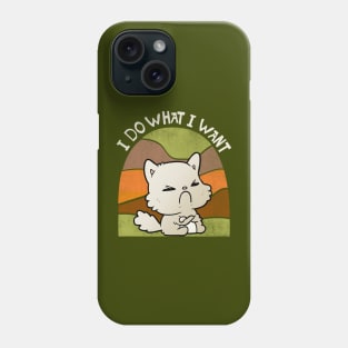 I do what I want. Phone Case