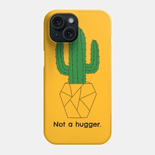 Not a Hugger Funny Cactus Plant Gift Phone Case