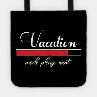 Vacation mode loading please wait Tote