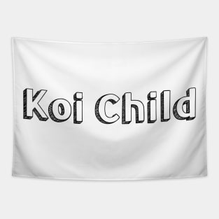 Koi Child<\\> Typography Design Tapestry