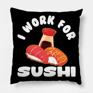 I work for sushi Pillow