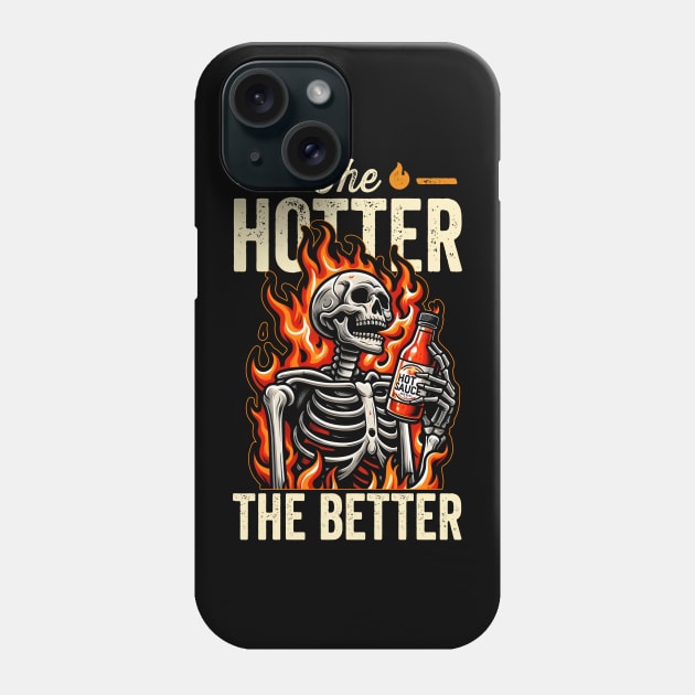 The Hotter the Better Skeleton Phone Case by DetourShirts