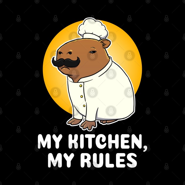 My Kitchen, My rules Capybara Chef Cartoon by capydays