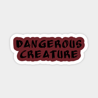 Dangerous Creature Magnet