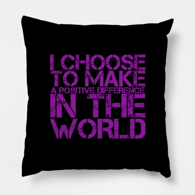 I choose to make a positive difference in the World Pillow by BOUTIQUE MINDFUL 