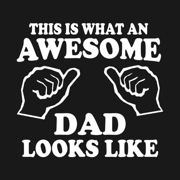 AWESOME DAD This is What An Dad Looks Like by LandriArt