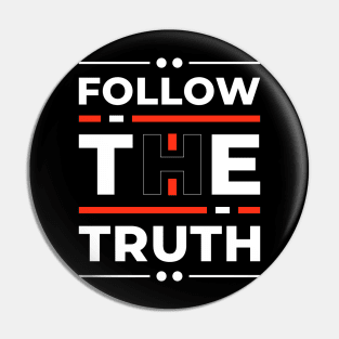 Follow the Truth Pin