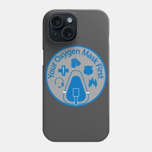 Your Oxygen Mask First Phone Case