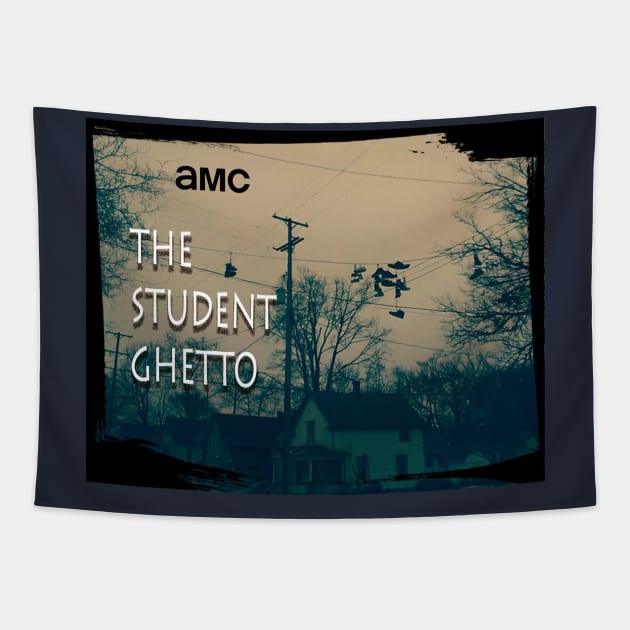 Previously, On AMC's The Student Ghetto Tapestry by Erik Morningstar 