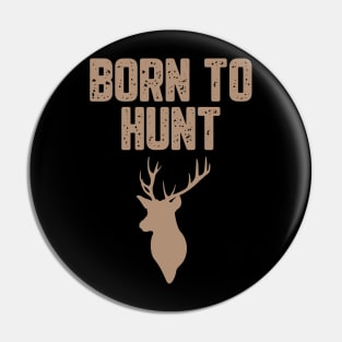 Born To Hunt Pin