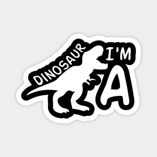 I'm a dinosaur Magnet