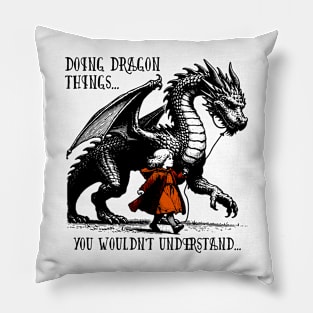 Doing Dragon Things, you wouldn't understand Pillow