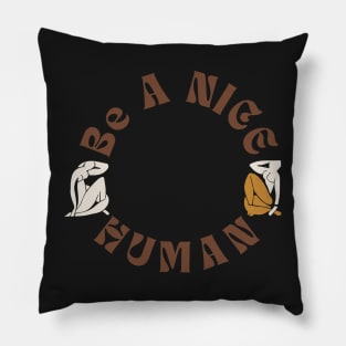 Be A Nice Human | Lovely Vintage Abstract Design Pillow