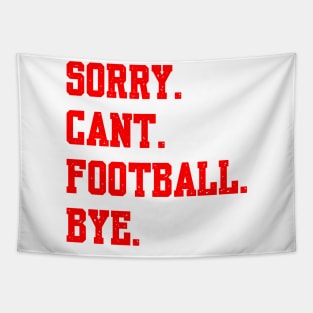 Sorry Cant Football Bye Tapestry