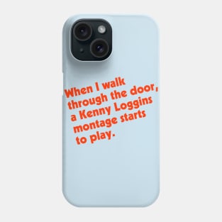 When I Walk Through the Door, Kenny Loggins... Phone Case