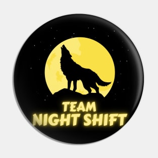 Team Night Shift Pin