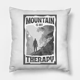 Mountain is my therapy Pillow