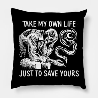 Take my own life Pillow