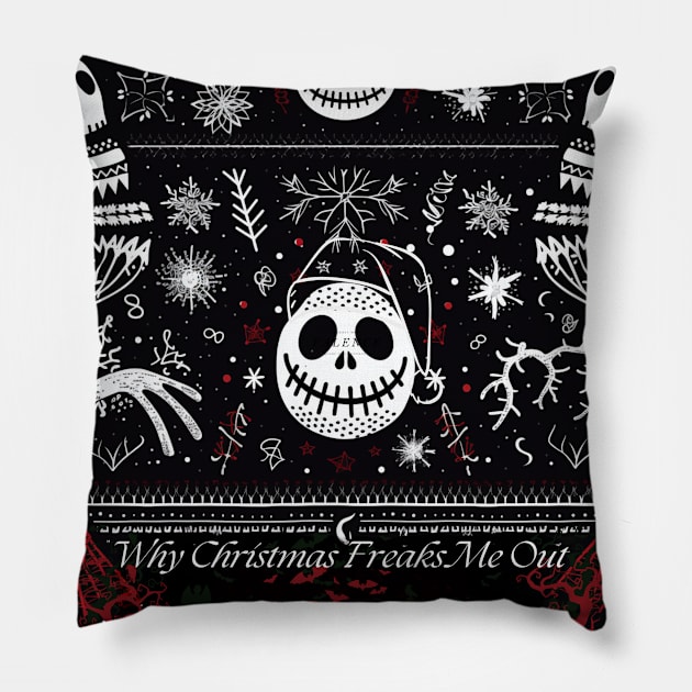 Why Christmas Freaks Me Out Pillow by ArtWearSplash