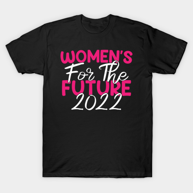 Discover Women's To The Future 2022 - Gift Idea Beloved Women - Womens Gifts - T-Shirt